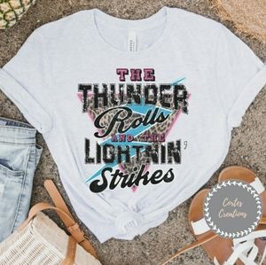 The Thunder Rolls and the Lighting Strikes Shirt